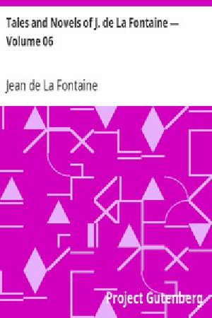 [Gutenberg 5280] • Tales and Novels of J. de La Fontaine — Volume 06